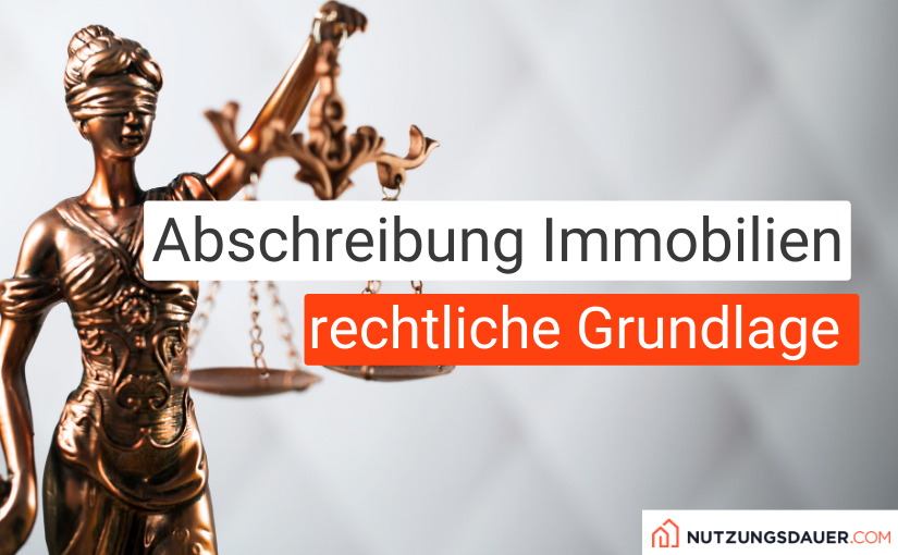 Abschreibung Immobilien rechtliche Grundlage